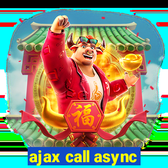 ajax call async